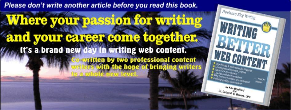 Writing Better Web Content was co-written by Ken Bradford, small business web designer and professional freelance writer. 